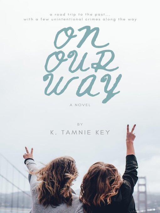 Title details for On Our Way by K. Tamnie Key - Available